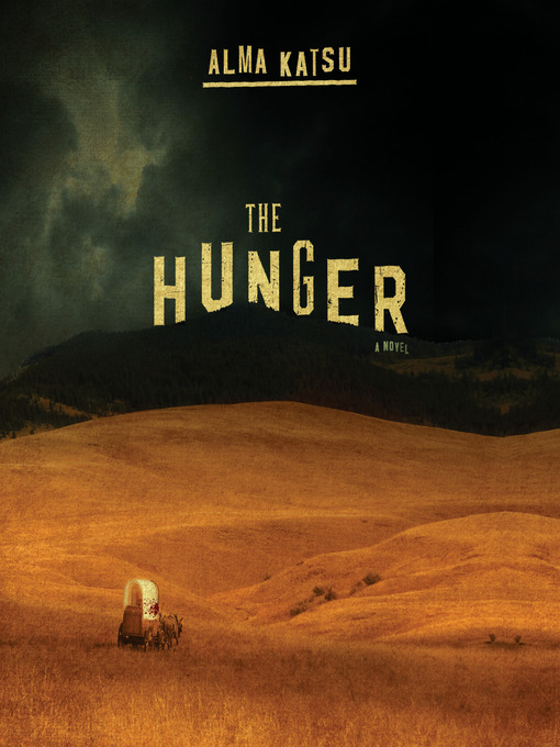 Title details for The Hunger by Alma Katsu - Available